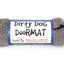 Dirty Dog Doormat